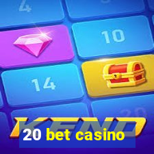 20 bet casino